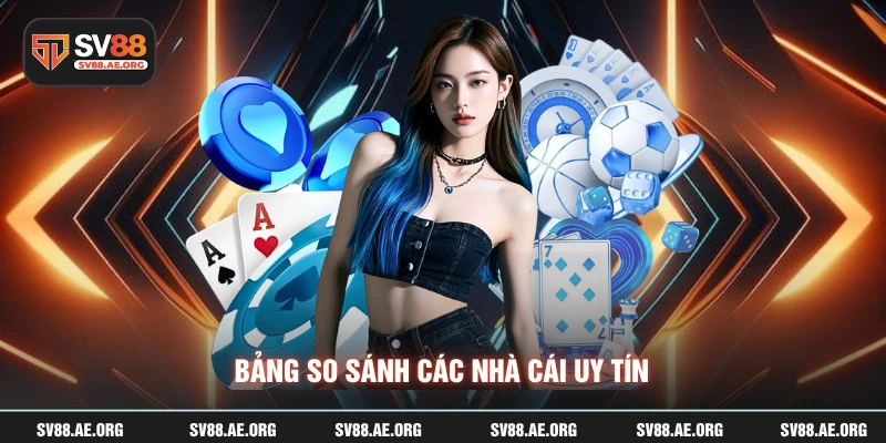 Bảng so sánh các nhà cái uy tín