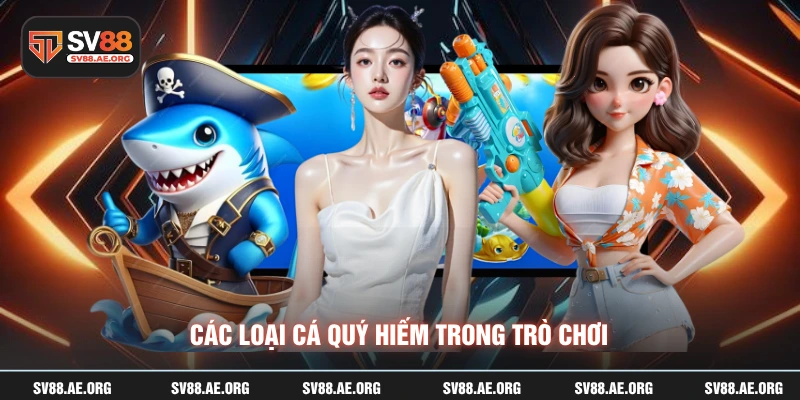 Các loại cá quý hiếm trong trò chơi