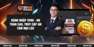 Đăng Nhập SV88 - An Toàn Cao, Truy Cập An Tâm Mọi Lúc