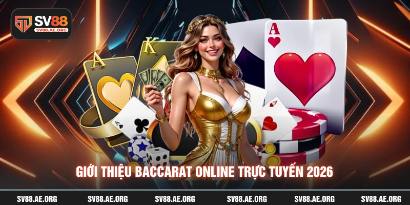Giới thiệu baccarat online trực tuyến 2026