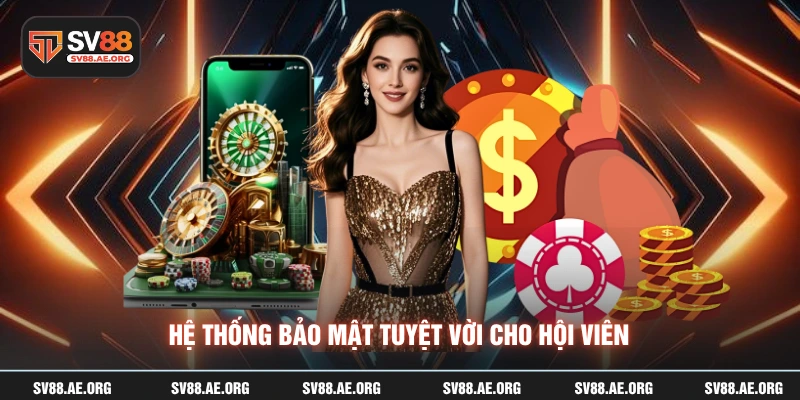Hệ thống bảo mật tuyệt vời cho hội viên