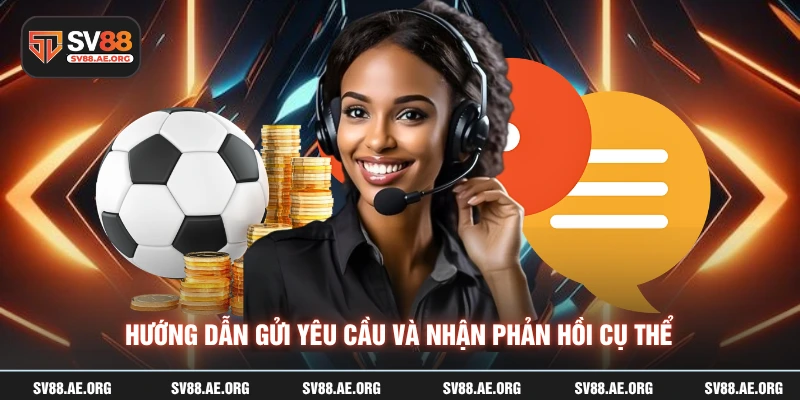Hướng dẫn gửi yêu cầu và nhận phản hồi cụ thể