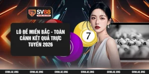 Lô Đề Miền Bắc - Toàn Cảnh Kết Quả Trực Tuyến 2026