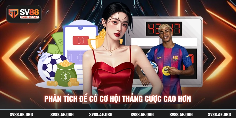 Phân tích để có cơ hội thắng cược cao hơn