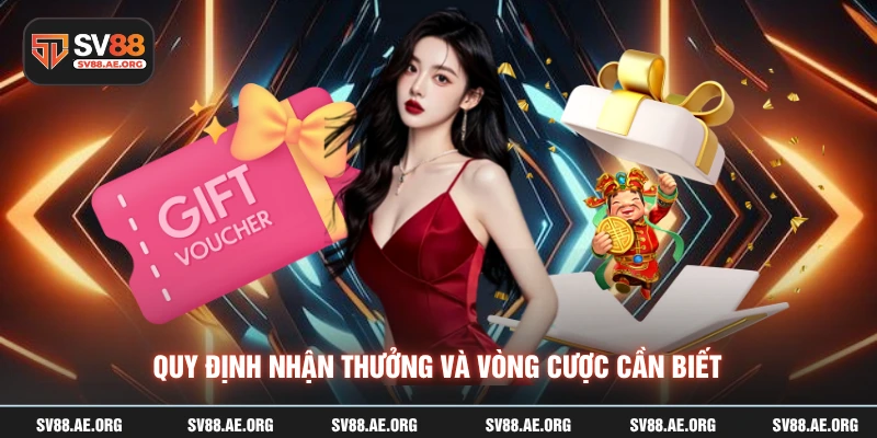 Quy định nhận thưởng và vòng cược cần biết