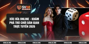 Xóc Đĩa Online - Khám Phá Trò Chơi Dân Gian Trực Tuyến 2026